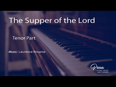 The Supper of the Lord (Laurence Rosania) - Tenor