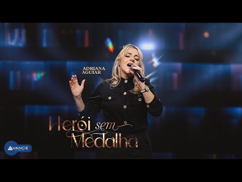 Adriana Aguiar - Herói Sem Medalha (Clipe Oficial)