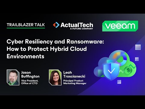 Cyber Resiliency and Ransomware: How to Protect Hybrid Cloud Environments | Trailblazer Talk