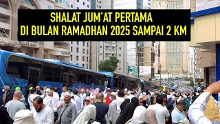 JUM’AT PERTAMA RAMADHAN HARI KE 7 DI MASJIDILHARAM PADAT SAMPAI 2 KN