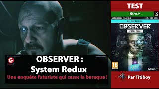 Vido-Test : [TEST] OBSERVER : System Redux sur XBOX SERIES X - Une enqute futuriste qui casse la baraque !