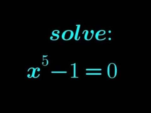 Solving x⁵ - 1 = 0 | The 5th Roots of Unity