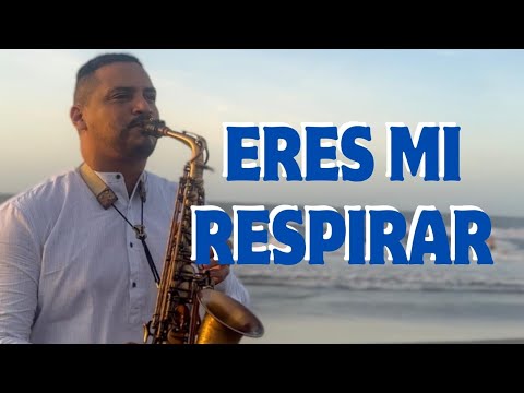 Eres mi respirar | Saxofón instrumental.