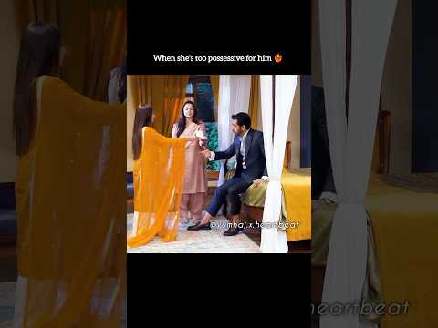 when she's too possessive for him ❤️‍🔥#yumnazaidi ##terebin #meerasim #drama