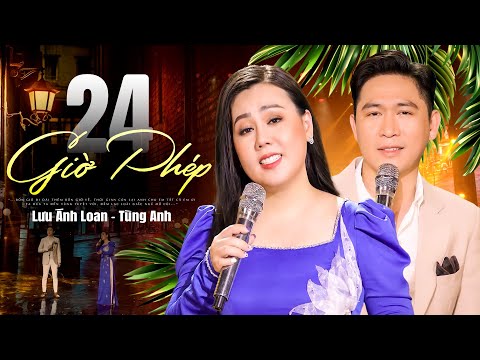 Người Đẹp Bolero LƯU ÁNH LOAN & TÙNG ANH, 2 Giọng Ca Hoà Quyện Ngọt Ngào Đầy Cảm Xúc | 24 Giờ Phép