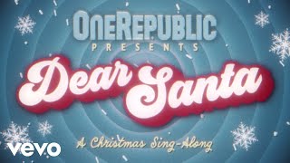 OneRepublic - Dear Santa (Official Lyric Video)