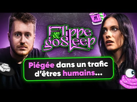 Piégée dans un trafic d'êtres humains... - FLIPPE & GO SLEEP #10 (ft McSkyz)