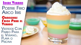 Ideas Verano, Postre Arco Iris, Canelones Frios y Vestidos de Pareos