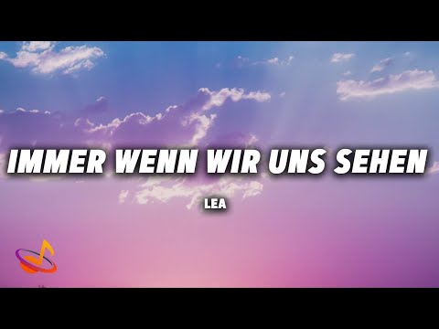 LEA - IMMER WENN WIR UNS SEHEN (Das schönste Mädchen der Welt Soundtrack) [Lyrics]