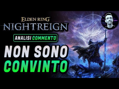 ELDEN RING NIGHTREIGN ► NON SONO CONVINTO ★ Analisi e Commento