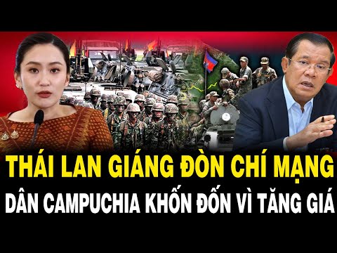 Thái Lan GIÁNG ĐÒN Chí Mạng, Campuchia KHỐN ĐỐN, Giá Cả Hàng Hóa TĂNG CHÓNG MẶT
