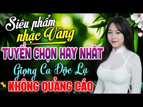 99 Bài Tuyệt Đỉnh Bolero Được Khán Giả Yêu Cầu Nhiều Nhất | Giọng Ca Độc Lạ