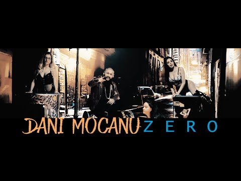 Dani Mocanu  - Zero | Oficial Video