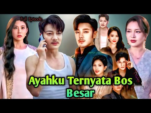 Ayahku Ternyata Bos Besar Full Movie। Ayahku Ternyata Bos Besar Full Episode। Drama Story Review 