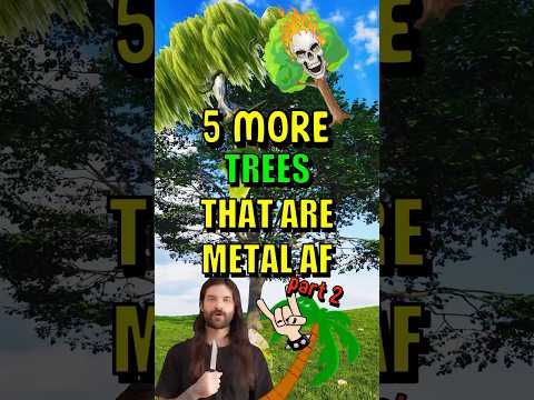 5 MORE TREES That Are Metal AF