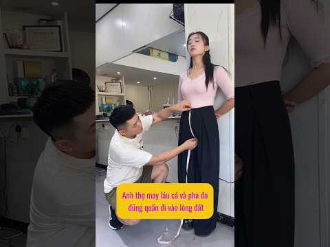 Anh thợ may láu cá và pha đo đũng quần đi vào lòng đất