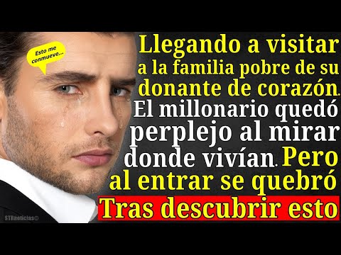 Al visitar a la familia pobre de su donante de coraz贸n, el millonario vio lo que all铆 suced铆a...