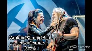 Arakain a Lucie Bílá - Jen vaše ruce | text