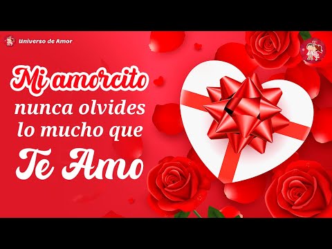 ❤️🌹 Mi amorcito, nunca olvides lo mucho que te amo 💝 Este video de amor es para ti ¡Ábrelo! ❤️🌹