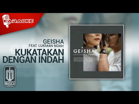 Geisha Feat. Lukman NOAH – Kukatakan Dengan Indah (Official Karaoke Video)