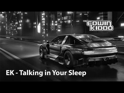 EK Talking in Your Sleep Rmx