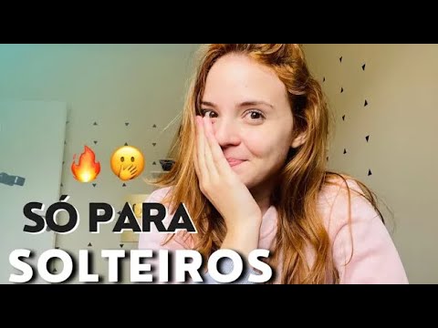 SÓ PARA SOLTEIROS 🔥🫢