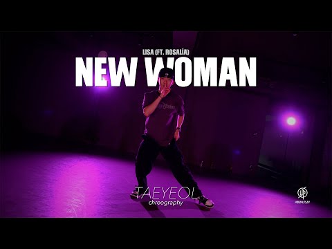 NEW WOMAN - LISA (ft. ROSALÍA) / TAEYEOL Choreography / Urban Play Dance Academy