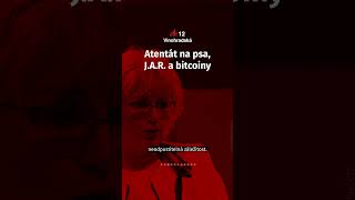 V12: Atentát na psa, J.A.R. a bitcoiny