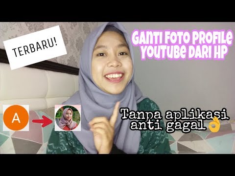 Cara Ganti Foto Profile Youtube Dari HP TERBARU 2019