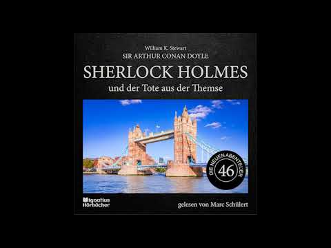 Die neuen Abenteuer | Folge 46: Sherlock Holmes und der Tote aus der Themse - Marc Schülert