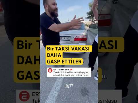 Taksiciler dur durak bilmiyor #taksi #şoför #keşfet #haber