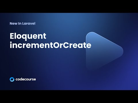 New in Laravel: Eloquent incrementOrCreate