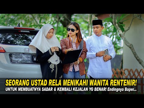 SEORANG USTAD RELA MENIKAHI WANITA RENTENIR❗️UNTUK MEMBUAT SADAR & KEMBALI KRJALAN YG BENAR!..