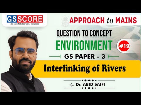 UPSC Mains Approach Through PYQs | Environment Part 19 | Interlinking of Rivers | Dr. Abid