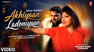AKHIYAAN LADONIYAAN (Full Video) | AMAR ARSHI | Evergreen Old Punjabi Songs | T-Series