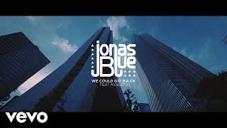 Jonas Blue - We Could Go Back