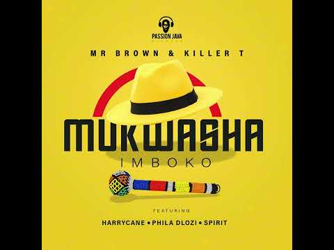 Mr Brown & Killer T ft Harrycane x Phila Dlozi x Spirit