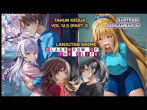 AKHIR KISAH KEI DAN AYANO ! BERPISAH DENGAN SAKAYANAGI CLASSROOM OF THE ELITES TAHUN KEDUA (PART 57)