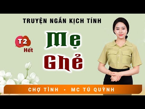 MẸ GHẺ Tập 2 (Hết) - Truyện Sáng Sớm Cực Hay - Giọng Đọc Tú Quỳnh Nghe Siêu Cuốn