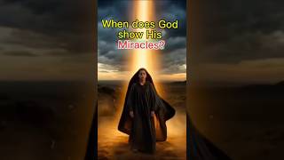 When Does God Show His Miracles?   #christianshorts #faith #bibletruth #god #bible #jesus #obey
