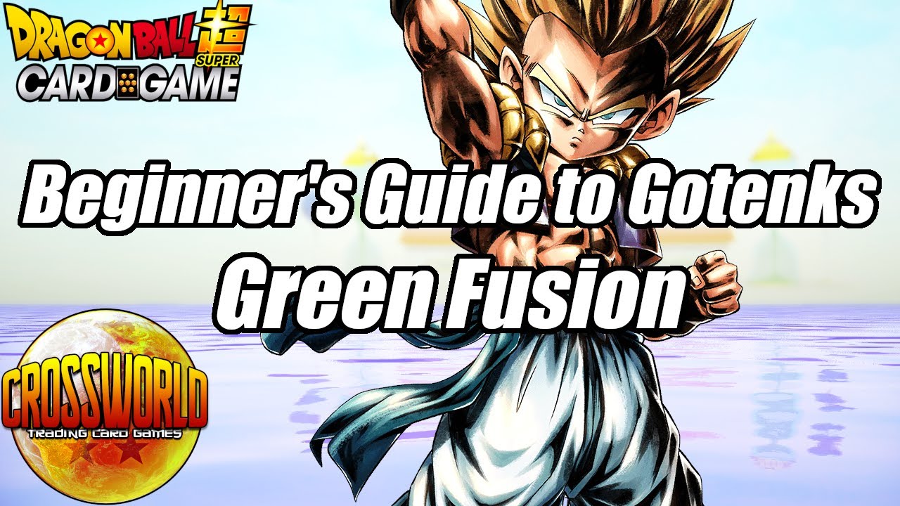 Beginner's Guide to Gotenks: Green Fusion - Dragon Ball Super Card Game