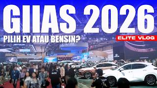 KALIAN PILIH MOBIL EV ATAU BENSIN DI GIIAS 2026? | ELITE VLOG