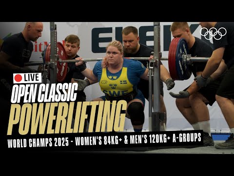 &#128308; LIVE Powerlifting | Women&#39;s 84kg+ &amp; Men&#39;s 120kg+ A-Groups | World Classic Open Championships