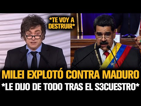 MILEI EXPLOTÓ CONTRA MADURO Y LE DIJO DE TODO TRAS EL S3CUESTRO