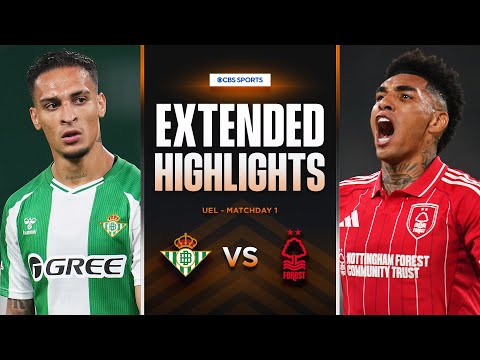 Real Betis vs. Nottingham Forest: Extended Highlights | UEL League Phase MD 1 | CBS Sports Golazo