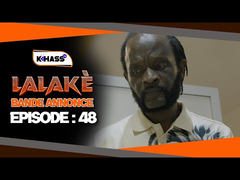 LALAKÉ - Saison 1 - Episode 48 Bande Annonce **VOSTFR**