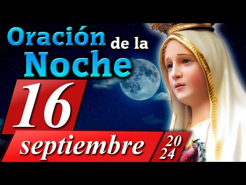 ORACIÓN DE LA NOCHE CATÓLICA de hoy 16 de septiembre de 2024  Caballeros de la Virgen