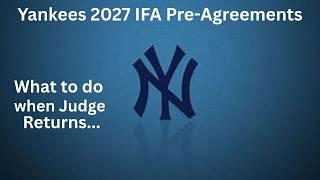 NYY 2027 PRE-AGREEMENTS || What to do when Judge returns...
