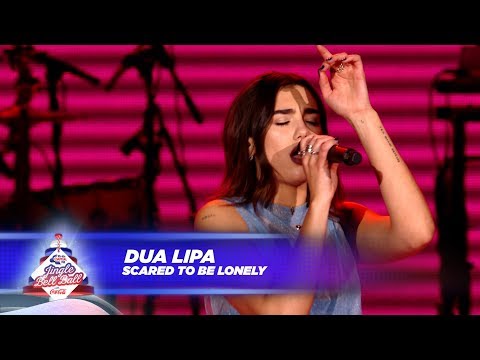Dua Lipa - ‘Scared To Be Lonely’ - (Live At Capital’s Jingle Bell Ball 2017)