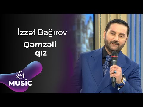 İzzət Bağırov - Qəmzəli qız